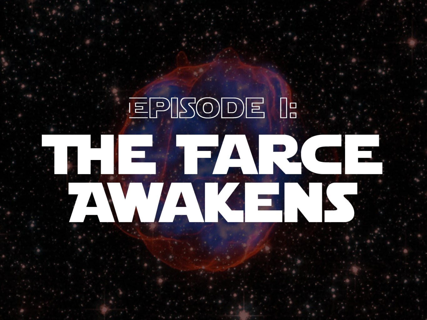 Episode I: The Farce Awakens