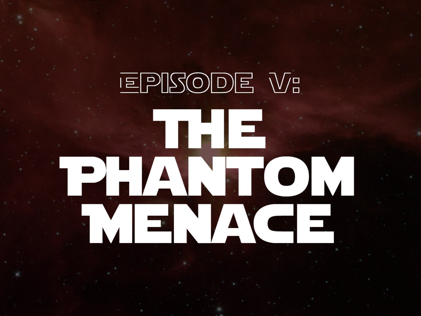 Episode V: The Phantom Menace