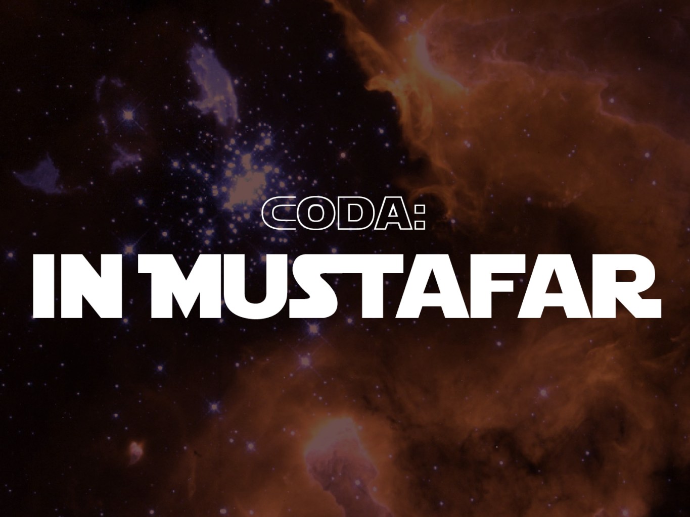 Coda: In Mustafar
